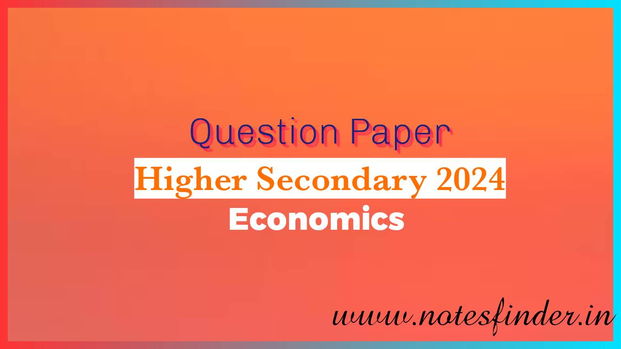 Higher Secondary 2024 Economics Question Paper Pdf