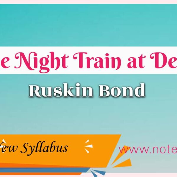 The Night Train at Deoli – Ruskin Bond (বঙ্গানুবাদ) | Class 12