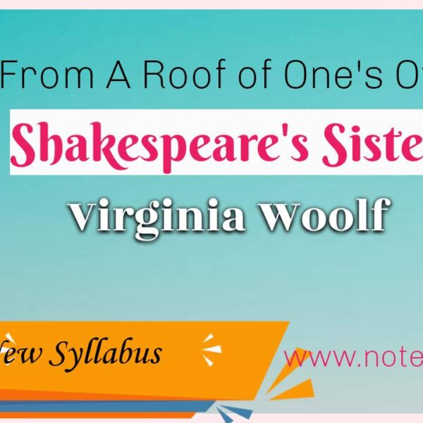 From A Room of One’s Own [SHAKESPEARE’S SISTER] – Virginia Woolf | Class 12
