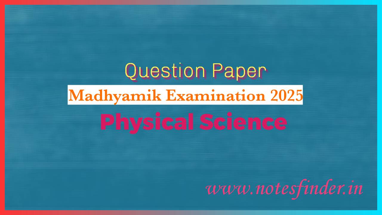 Madhyamik 2025 Physical Science Question Paper pdf