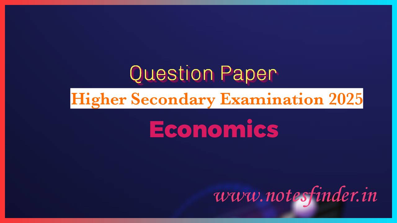 Higher Secondary 2025 Economics Question Paper pdf